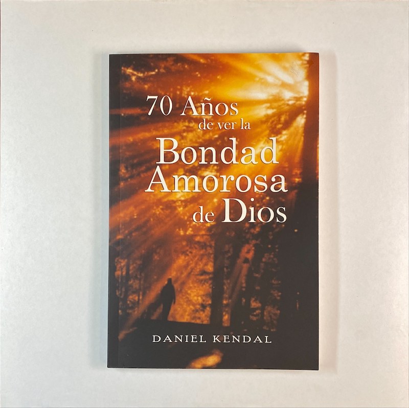 70 años de ver la bondad amorosa de Dios Daniel Kendal