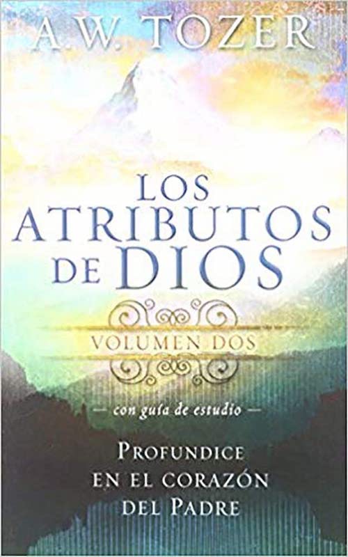 Los Atributos De Dios Volumen Dos A W Tozer Biblias Baratas Mejor Precio Libreria